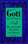 Stock image for Gott hat 99 Namen. Die spirituelle Botschaft des Korans for sale by medimops