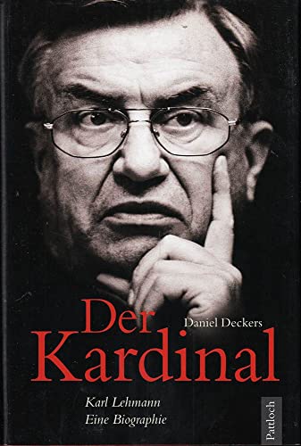 9783629016379: Der Kardinal: Karl Lehmann - Eine Biographie by Deckers, Daniel [Edizione Tedesca]