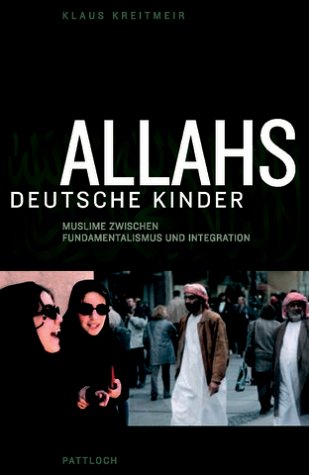9783629016430: Allahs deutsche Kinder. Muslime zwischen Fundamentalismus und Integration. by...