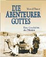 Beispielbild fr Abenteurer Gottes: Geschichte der Mission in Briefen und Bildern 1850 - 1900 zum Verkauf von Nietzsche-Buchhandlung OHG