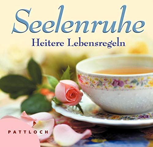 Stock image for Seelenruhe: Heitere Lebensregeln for sale by medimops