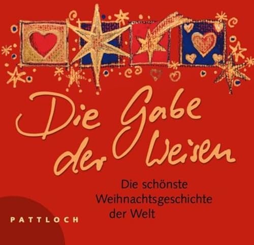 Stock image for Die Gabe der Weisen: Die schnste Weihnachtsgeschichte der Welt for sale by medimops