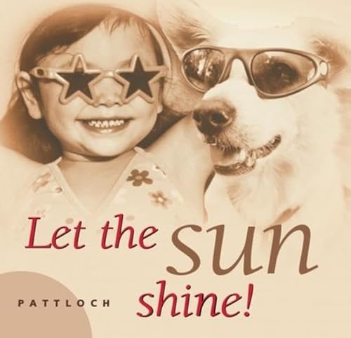 Stock image for Let the sun shine for sale by Leserstrahl  (Preise inkl. MwSt.)