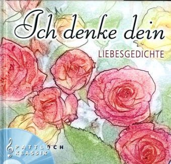 Stock image for Ich denke Dein: Liebesgedichte for sale by Versandantiquariat Felix Mcke