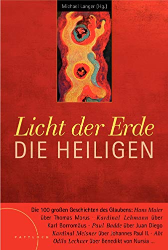 Beispielbild fr Licht der Erde. Die Heiligen: Die 100 groen Geschichten des Glaubens zum Verkauf von medimops