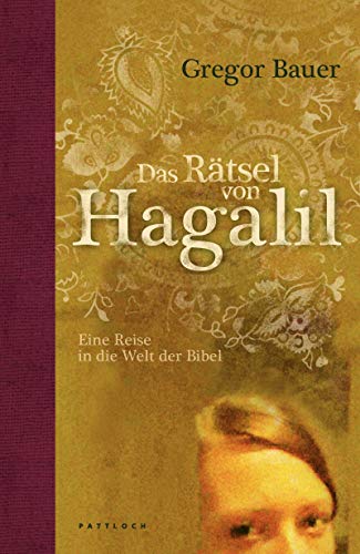 Das Rätsel von Hagalil eine Reise in die Welt der Bibel