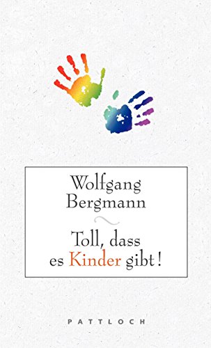 Stock image for Toll, dass es Kinder gibt! for sale by medimops