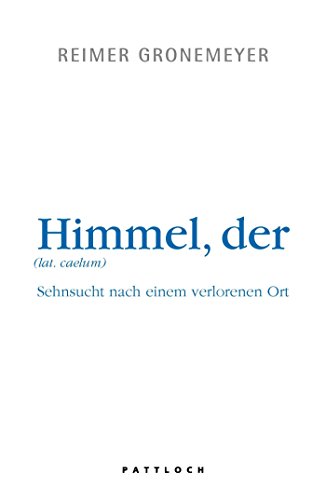 Stock image for Der Himmel: Sehnsucht nach einem verlorenen Ort for sale by medimops