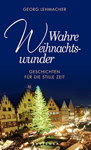 Beispielbild fr Wahre Weihnachtswunder: Geschichten fr die stille Zeit zum Verkauf von medimops