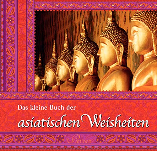 Beispielbild fr Das kleine Buch der asiatischen Weisheiten zum Verkauf von medimops