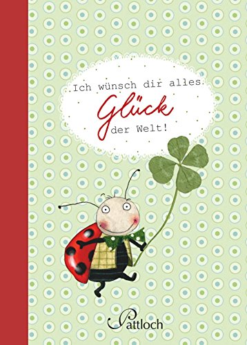 Ich wünsch dir alles Glück der Welt! - Jäger, Katja