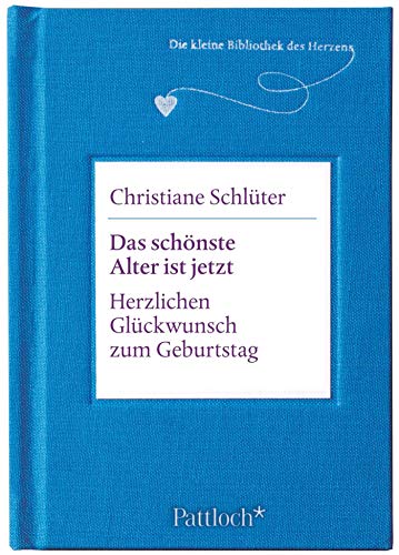 9783629110268: Das schnste Alter ist jetzt: Herzlichen Glckwunsch zum Geburtstag