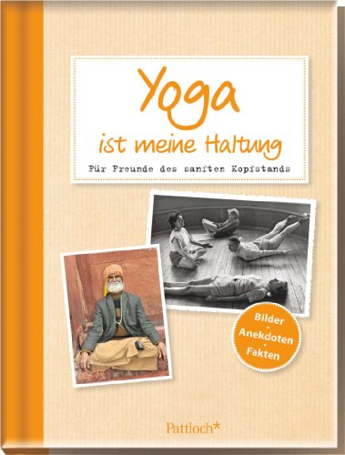 Stock image for Yoga ist meine Haltung: Fr Freunde des sanften Kopfstands for sale by medimops