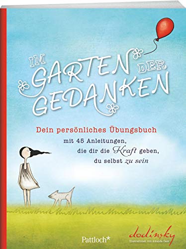 Beispielbild fr Im Garten der Gedanken: Dein persnliches bungsbuch mit 45 Anleitungen, die dir die Kraft geben, du selbst zu sein zum Verkauf von medimops