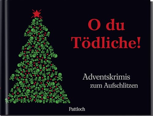 Beispielbild fr O du Tdliche!: Adventskrimis zum Aufschlitzen zum Verkauf von medimops