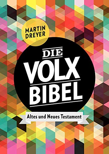 Die Volxbibel: Altes und Neues Testament - Dreyer, Martin