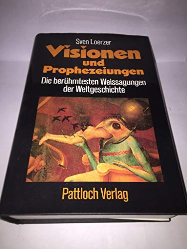 visionen und prophezeiungen. die berühmtesten weissagungen der weltgeschichte