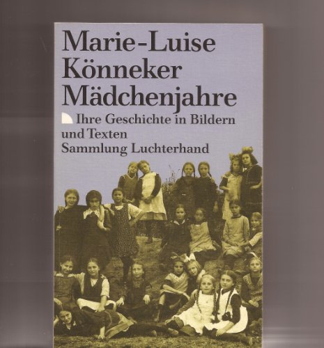 9783630613079: Mdchenjahre : ihre Geschichte in Bildern und Texten. Marie-Luise Knneker / Sammlung Luchterhand307