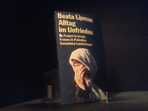 Imagen de archivo de Alltag im Unfrieden (7440 766). Frauen in Israel, Frauen in Palstina. a la venta por Versandantiquariat Felix Mcke