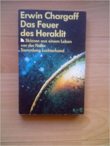 Stock image for Das Feuer des Heraklit - Skizzen aus einem Leben vor der Natur. for sale by medimops