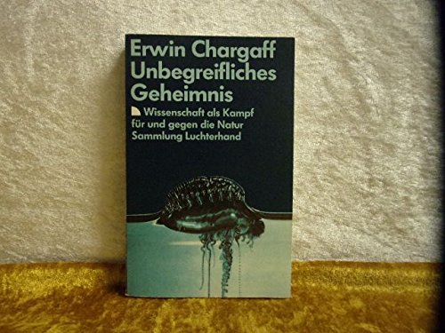 Stock image for Unbegreifliches Geheimnis. Wissenschaft als Kampf fr und gegen die Natur for sale by medimops
