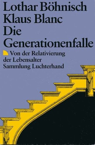 Imagen de archivo de Die Generationenfalle. (7445 695). Von der Relativierung der Lebensalter. a la venta por medimops