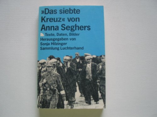 Stock image for Das siebte Kreuz von Anna Seghers (7441 363). Texte, Daten, Bilder. for sale by Roundabout Books