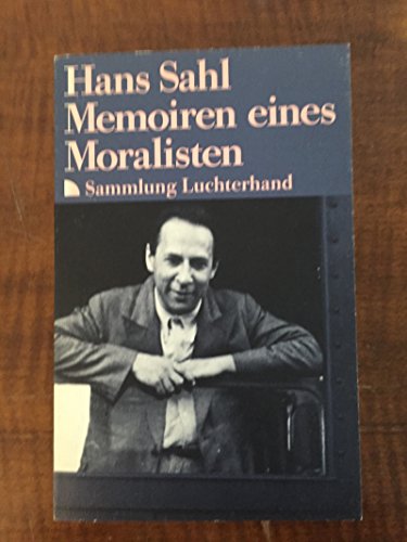 Memoiren eines Moralisten 1. Mit einem Personenregister. - (=Sammlung Luchterhand, SL 932). - Sahl, Hans