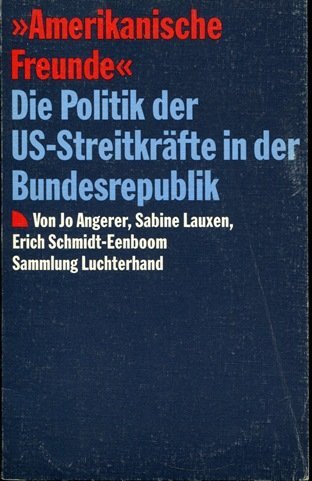 9783630619392: Amerikanische Freunde. (7445 962). Die Politik der US- Streitkrfte in der Bundesrepublik.