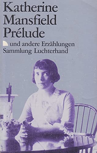 Prélude, und andere Erzählungen - Esther, Scheidegger, Mansfield Katherine Herlitschka Marlys u. a.