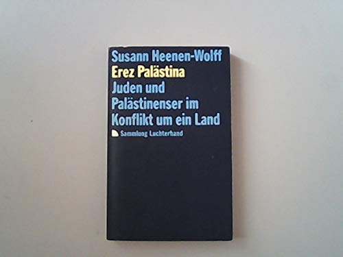 Beispielbild fr Erez Palstina. Juden und Palstinenser im Konflikt um ein Land. zum Verkauf von Grammat Antiquariat