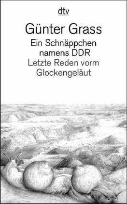 Ein Schnäppchen namens DDR (7441 843). Letzte Reden vorm Glockengeläut. - Grass, Günter