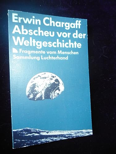 Stock image for Abscheu vor der Weltgeschichte. Fragmente vom Menschen. for sale by Antiquariat Christoph Wilde