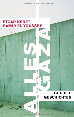 9783630621005: Alles Gaza: Geteilte Geschichten