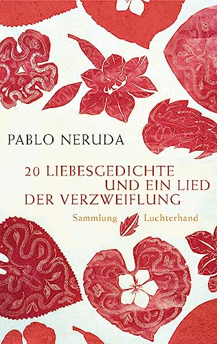 20 Liebesgedichte und ein Lied der Verzweiflung - Pablo Neruda