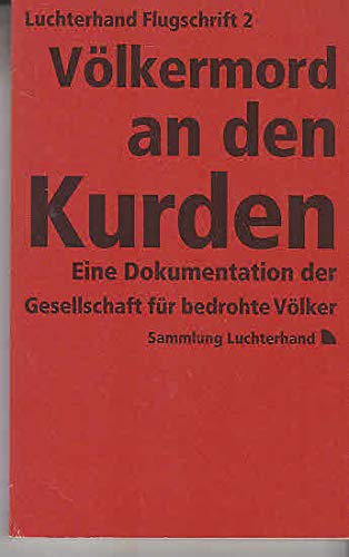 Völkermord an den Kurden: Eine Dokumentation der Gesellschaft für Bedrohte Volker - Zülch, Tilman (Hg.) --- Gesellschaft für Bedrohte Völker