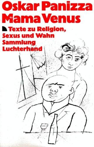 Mama Venus 7443 650 . Texte zu Religion, Sexus und Wahn. - Panizza, Oskar
