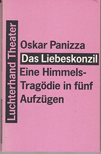 Stock image for Das Liebeskonzil. Eine Himmelstragdie in fnf Aufzgen for sale by medimops