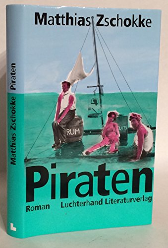 Piraten: Roman (German Edition) (9783630867526) by Zschokke, Matthias