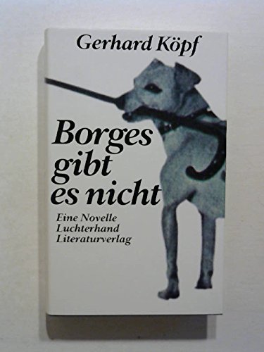 Beispielbild fr Borges gibt es nicht: Eine Novelle zum Verkauf von Versandantiquariat Felix Mcke