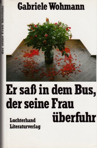 Beispielbild fr Er sass in dem Bus, der seine Frau berfuhr : Erzhlungen. zum Verkauf von Hbner Einzelunternehmen