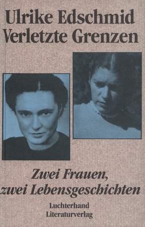 Stock image for Verletzte Grenzen. Zwei Frauen, zwei Lebensgeschichten for sale by medimops