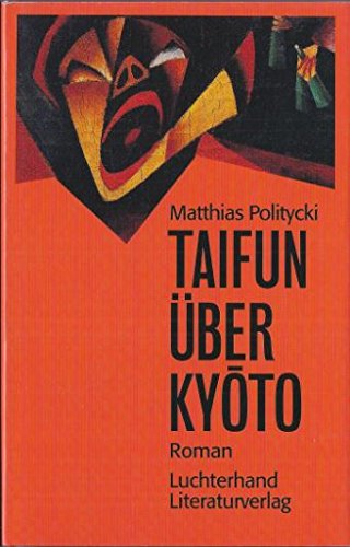 Stock image for "Taifun über Kyoto Gebundene Ausgabe " 1993 von Matthias Politycki (Autor) for sale by Nietzsche-Buchhandlung OHG