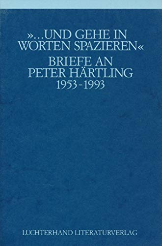 Stock image for und gehe in Worten spazieren. Briefe an Peter Hrtling 1953 - 1993 for sale by Der Bcher-Br