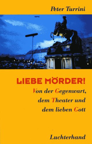 Stock image for Liebe Mrder. Von der Gegenwart, dem Theater und vom lieben Gott for sale by medimops