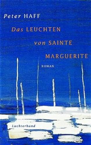 Das Leuchten von Sainte Marguerite. Roman.