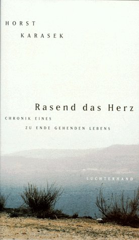 Imagen de archivo de Rasend das Herz. Chronik eines zu Ende gehenden Lebens a la venta por medimops