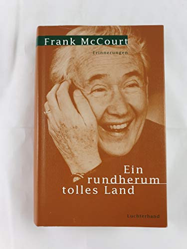 Ein rundherum tolles Land. Erinnerungen. Aus dem Englischen von Rudolf Hermstein. - McCourt, Frank