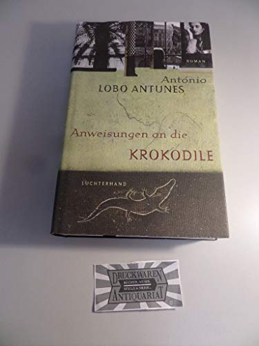 9783630870359: Lobo Antunes, A: Anweisungen an die Krokodile