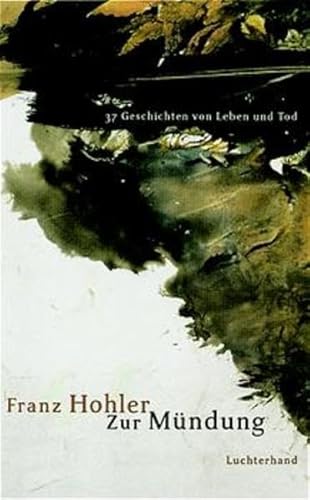 Beispielbild fr Zur Mundung: 37 Geschichten von Leben und Tod (German Edition) zum Verkauf von Bookmans